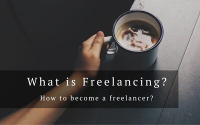What Is Freelancing And How To Become A Freelancer?