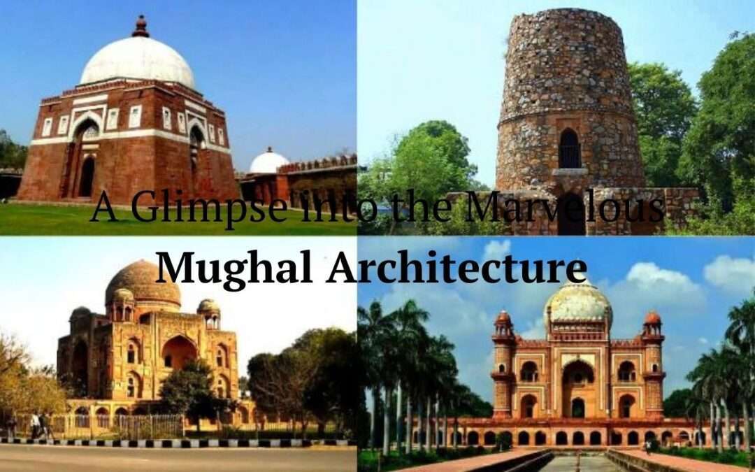 Get to Know the Mughal Architecture Intimately Well