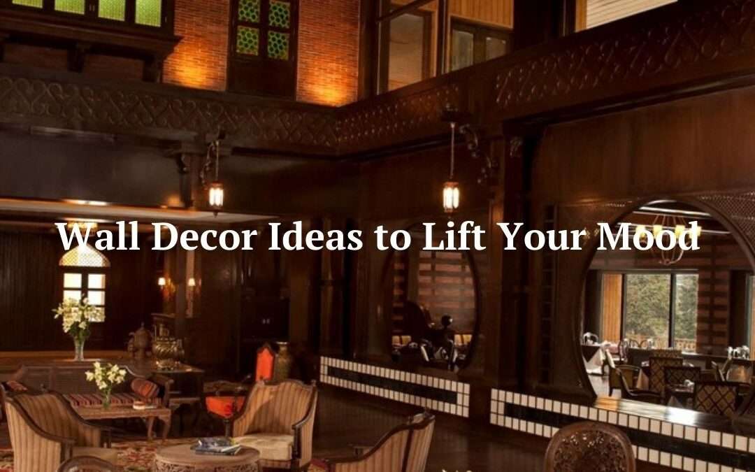 Wall Decor Ideas to Lift Your Mood