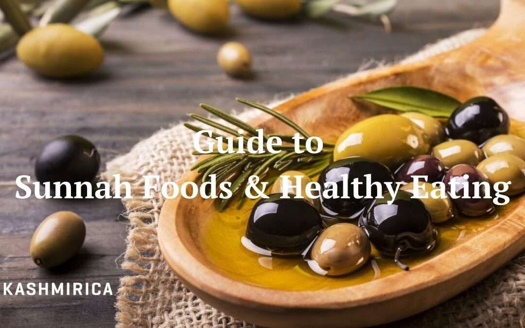 An Ultimate Guide to Sunnah Foods & Healthy Eating