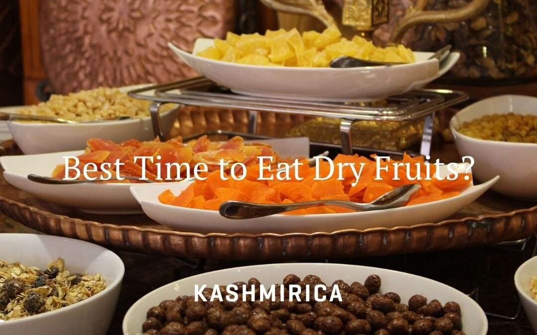 Best Time to Eat Dry Fruits {Scientific Study}