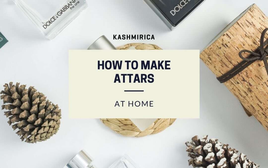 How to Make Attar at Home?