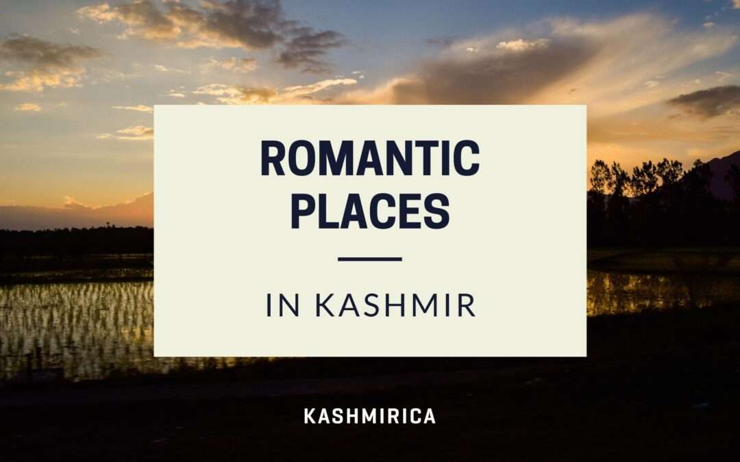 7 Romantic Places in Kashmir for Honeymooners