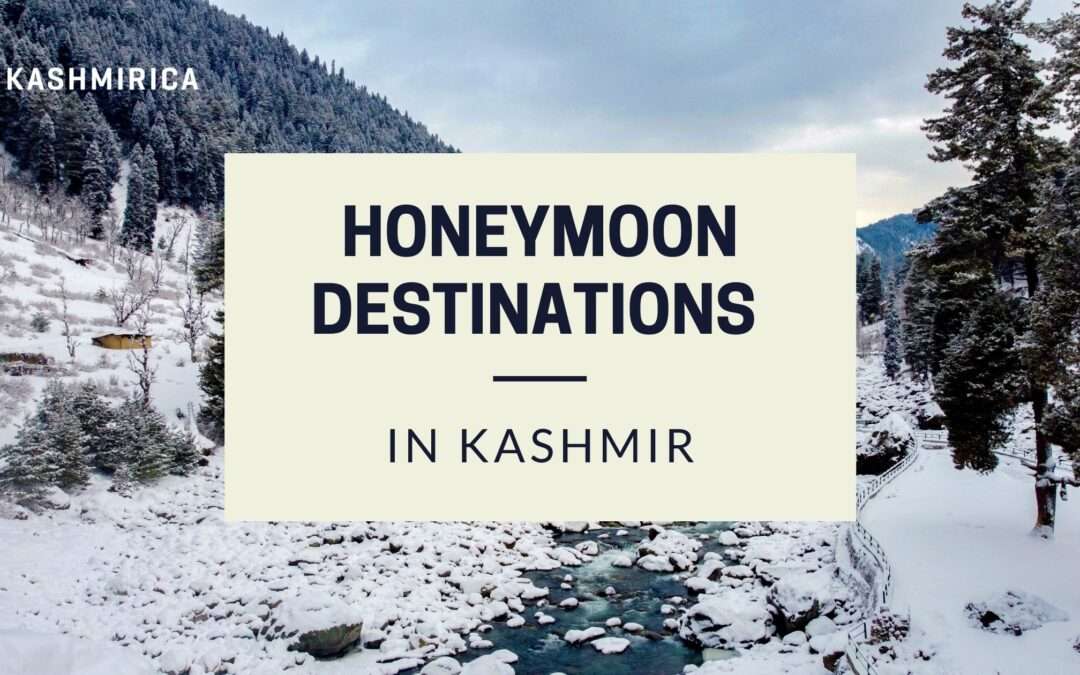 7 Best Honeymoon Destinations in Jammu and Kashmir, 2021