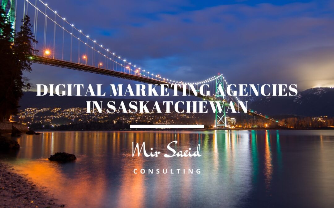 Top 11 Digital Marketing Agencies in Saskatchewan
