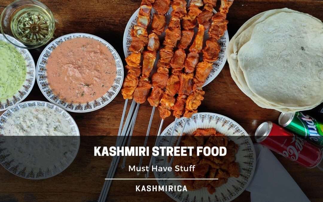 Top 10 Street Foods of Kashmir [Must Try]