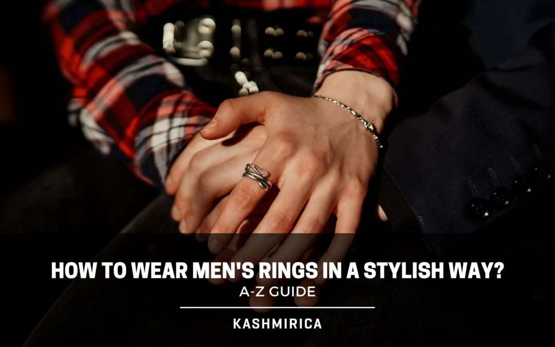 How to Wear Men’s Rings in a Stylish Way?