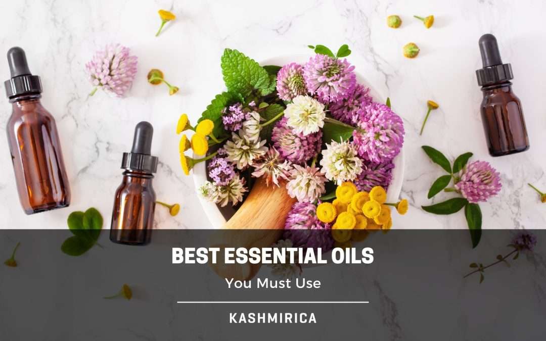 Top 6 Best Essential Oils You Must Use