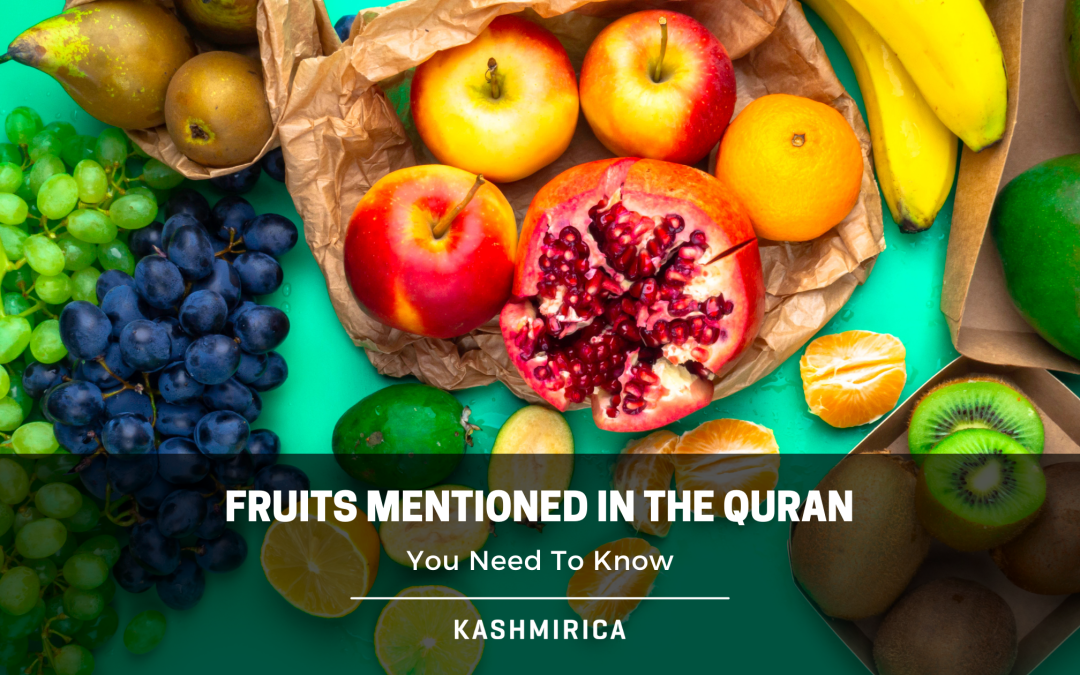 6 Unique Fruits Mentioned In The Quran