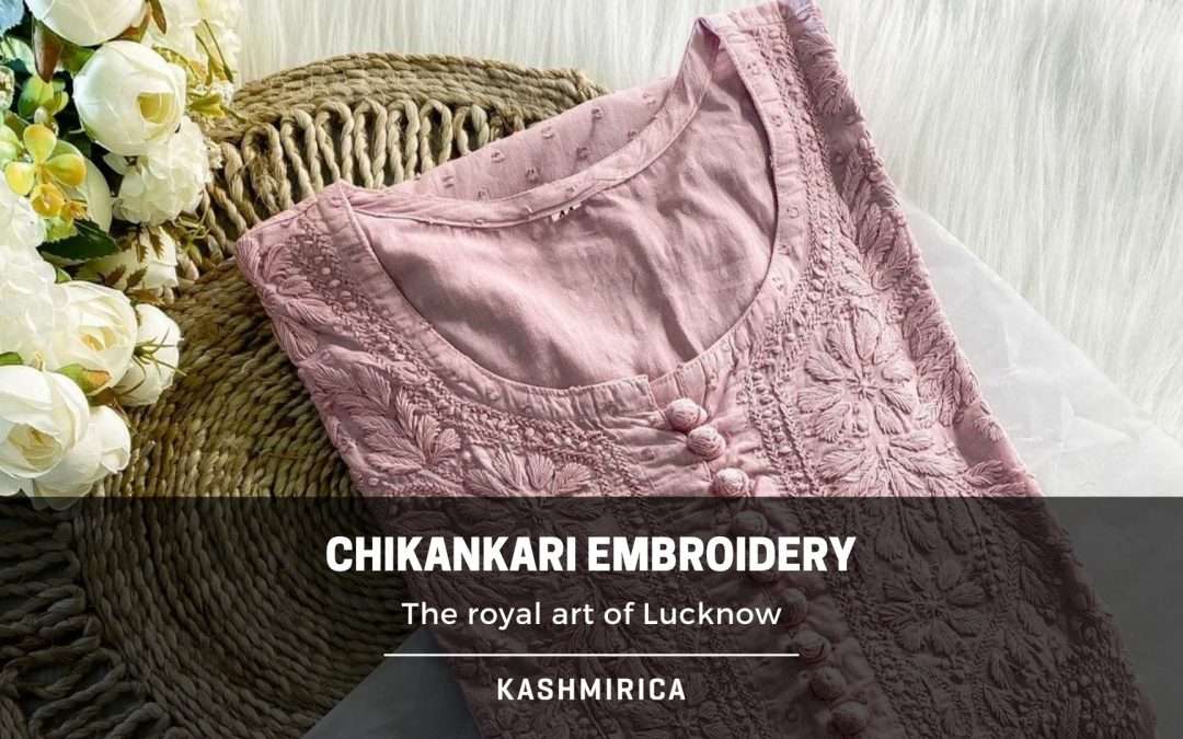 Unraveling the Beauty of Chikankari Work