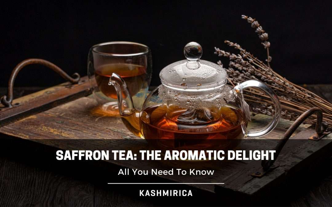Saffron Tea: The Aromatic Delight