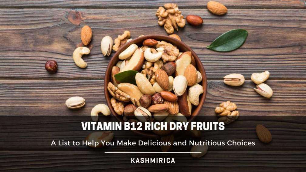 Vitamin B12 Rich Dry Fruits: A List to Help You Make Nutritious Choices