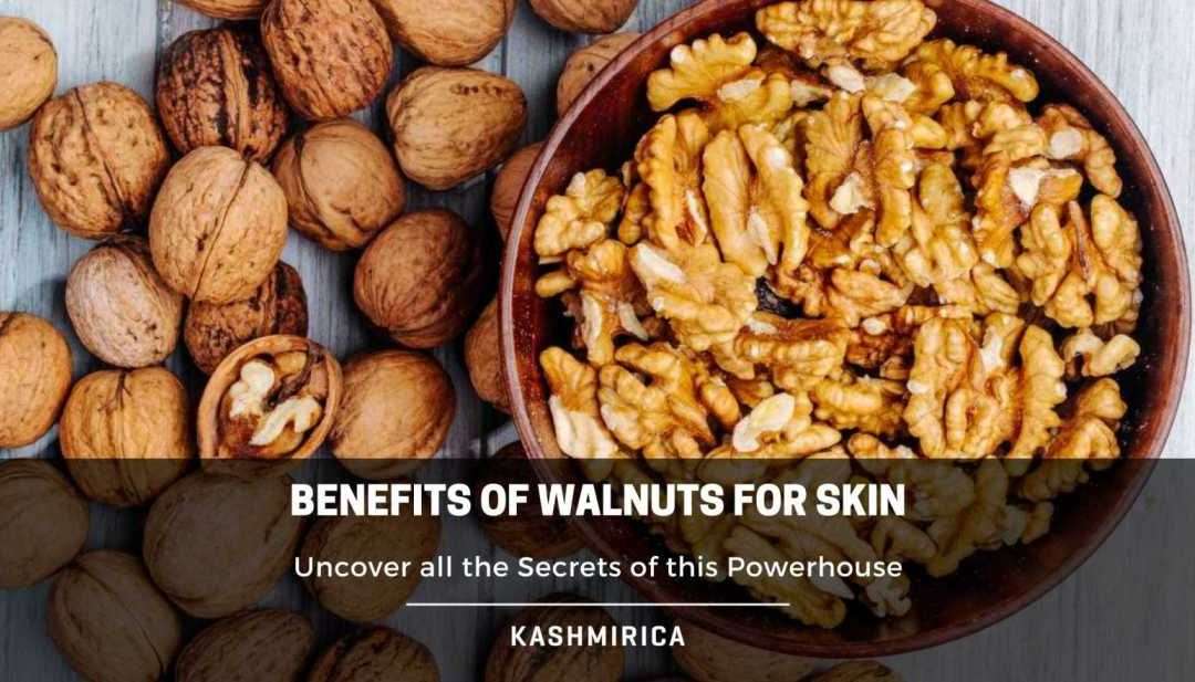 Benefits of Walnuts For Skin