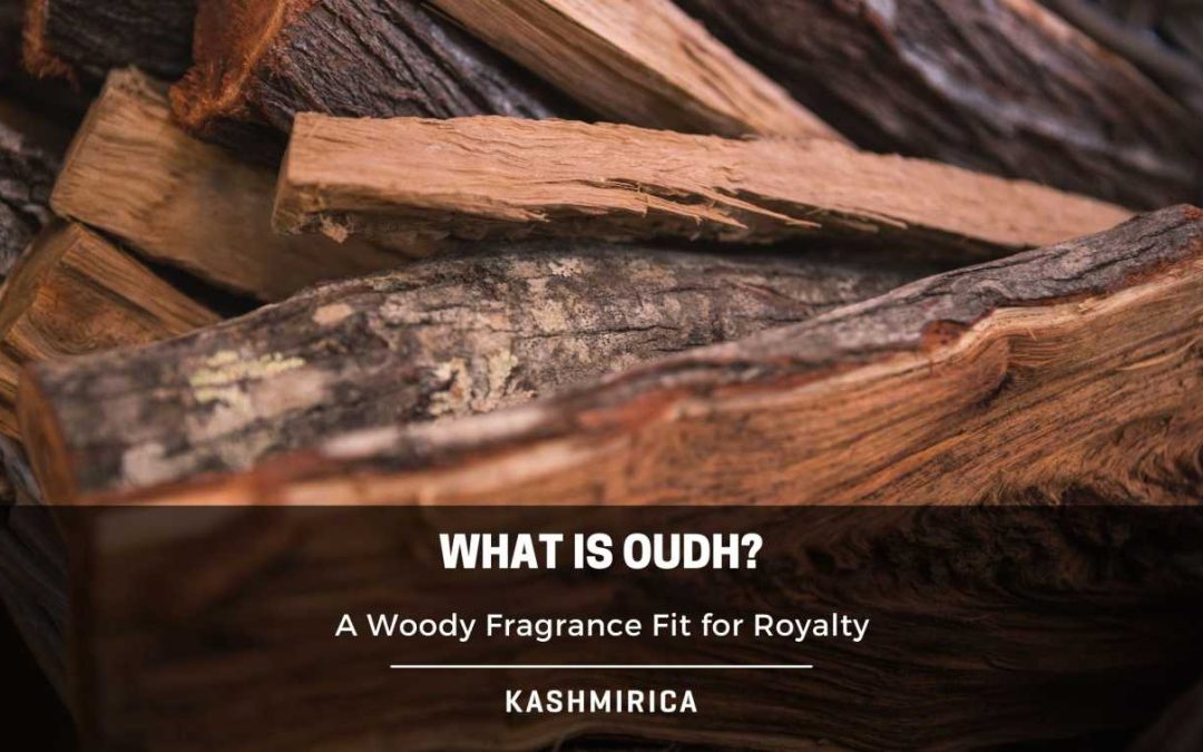 What is Oudh? Unveil A Fragrance Fit For Royalty