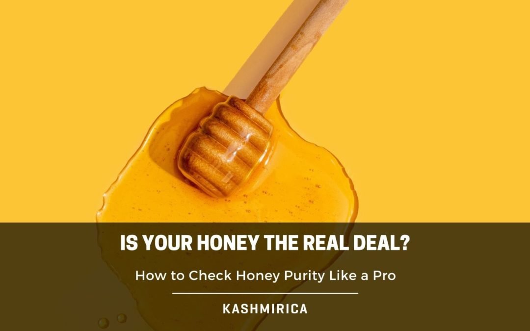 Is Your Honey the Real Deal? How to Check Honey Purity Like a Pro
